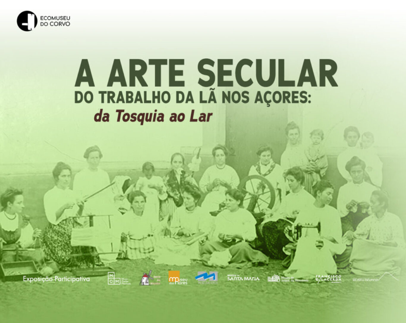 Exposição “A Arte Secular do Trabalho da Lã nos Açores – Da Tosquia ao Lar”